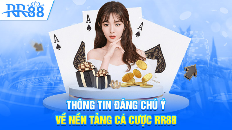 Thông tin đáng chú ý về nền tảng cá cược RR88