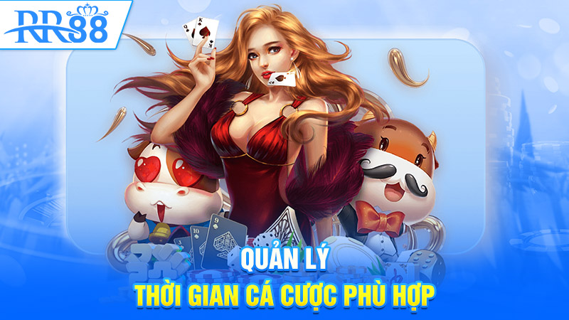 Quản lý thời gian cá cược phù hợp