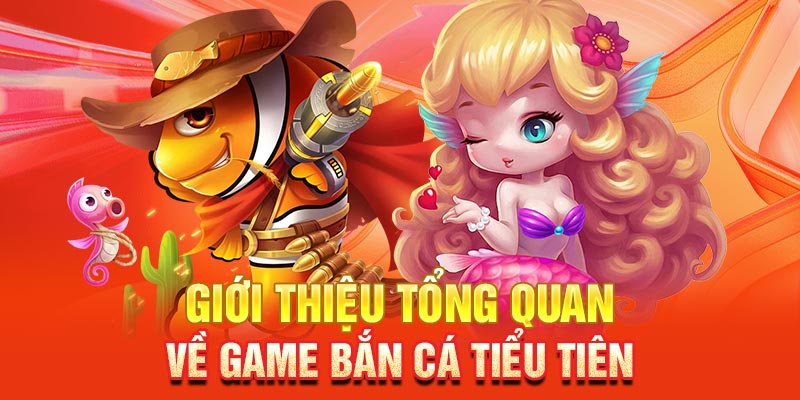 Đôi nét về game bắn cá tiểu tiên cá tại nhà cái RR88