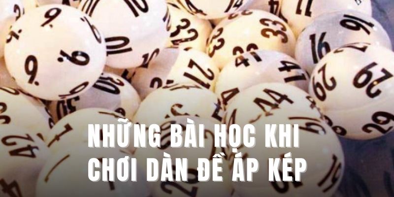 Những bài học khi chơi dàn đề áp kép