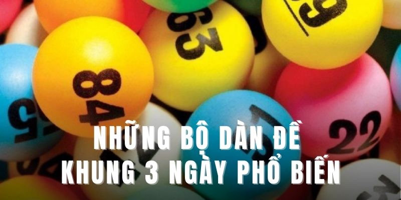 Những bộ dàn đề khung 3 ngày phổ biến