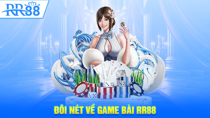 Đôi nét về game bài RR88