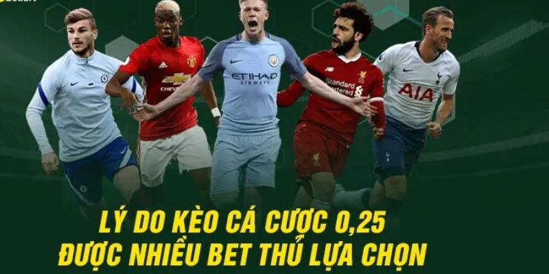 Ưu điểm của kèo chấp 0.25 