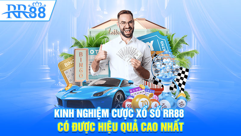 Kinh nghiệm cược xổ số RR88 có được hiệu quả cao nhất