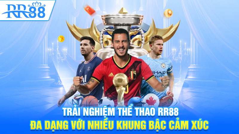 Trải nghiệm thể thao RR88 đa dạng với nhiều khung bậc cảm xúc