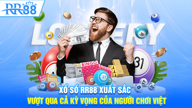 Xổ số RR88 xuất sắc vượt qua cả kỳ vọng của người chơi Việt