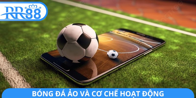 Bóng đá ảo và cơ chế hoạt động