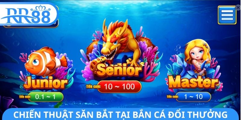 Chiến thuật săn bắt tại bắn cá đổi thưởng