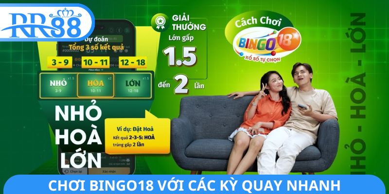 Chơi Bingo18 với các kỳ quay nhanh