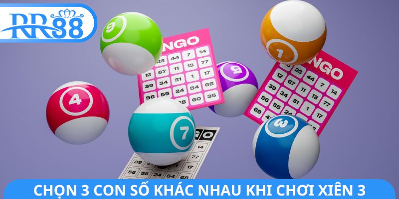 Chọn 3 con số khác nhau khi chơi xiên 3