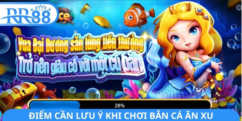 Điểm cần lưu ý khi chơi bắn cá ăn xu