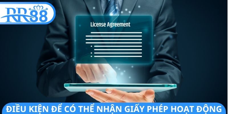 Điều kiện để có thể nhận giấy phép hoạt động