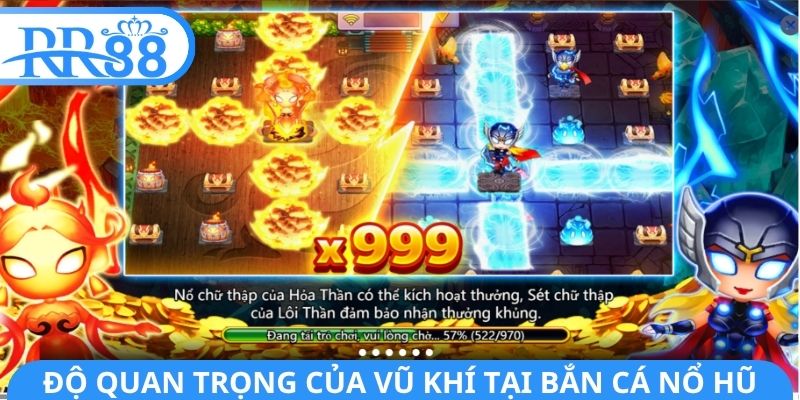 Độ quan trọng của vũ khí tại bắn cá nổ hũ