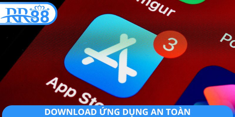 Download ứng dụng an toàn
