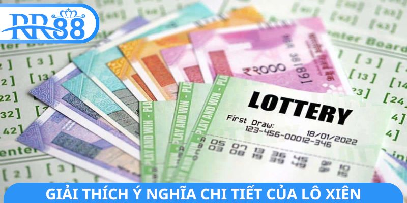 Giải thích ý nghĩa chi tiết của lô xiên