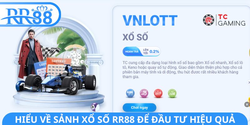Hiểu về sảnh xổ số RR88 để đầu tư hiệu quả