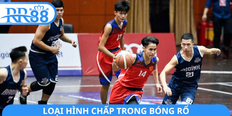 Loại hình chấp trong bóng rổ