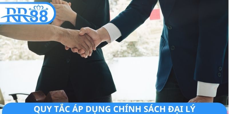 Quy tắc áp dụng thành công chính sách đại lý