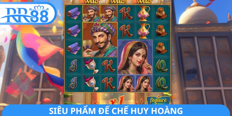 Siêu phẩm Đế Chế Huy Hoàng