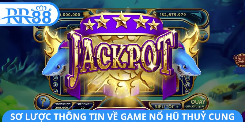 Sơ lược thông tin về game nổ hũ thuỷ cung