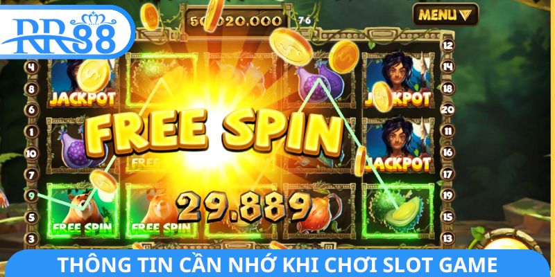 Thông tin cần nhớ khi chơi slot game