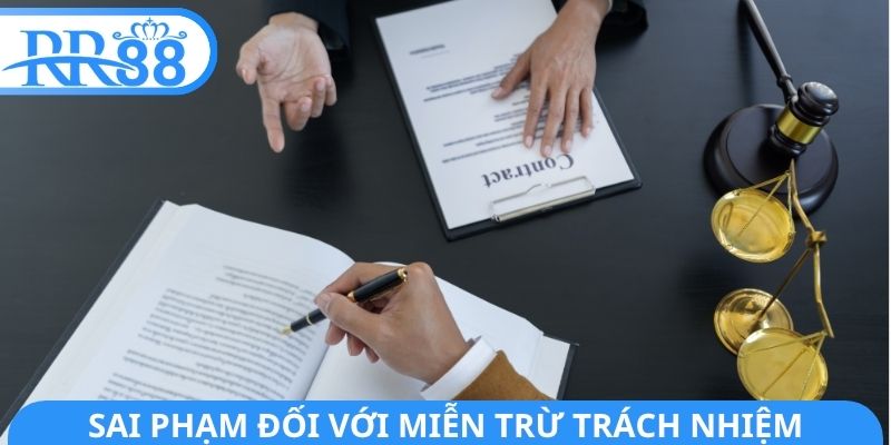 Tình huống sai phạm đối với miễn trừ trách nhiệm