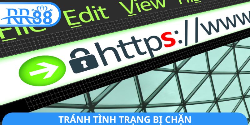 Tránh tình trạng bị chặn
