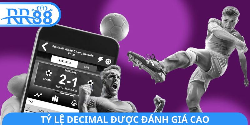 Tỷ lệ Decimal được đánh giá cao